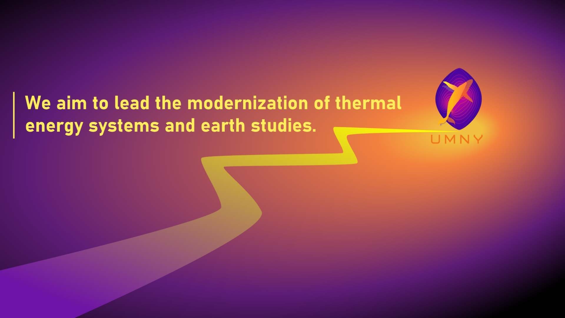 We aim to lead the modernization of thermal energy systems and earth studies.